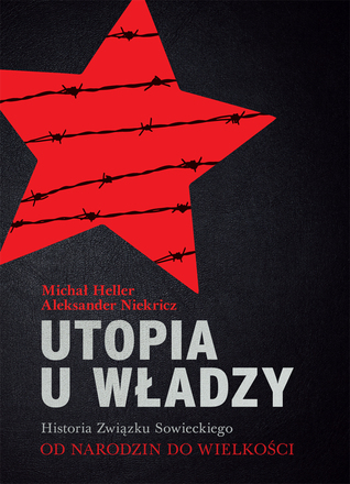 Utopia u władzy. Historia Związku Sowieckiego. Tom 1. Od narodzin do wielkości (1914-1939)