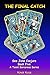 The Final Catch: Book 5: Se...