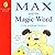 Max and the Magic Word