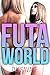 Futa World (Futanari Novella)