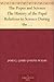 The Popes and Science The History of the Papal Relations to S... by James Joseph Walsh