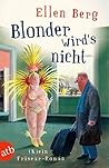 Blonder wird's nicht by Ellen Berg