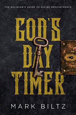 God’s Day Timer: The Believer’s Guide to Divine Appointments (Kindle Edition)