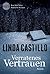Verratenes Vertrauen by Linda  Castillo