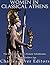 Women in Classical Athens: The Lives of the City’s Female Inhabitants During Its Golden Age