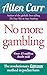 No More Gambling: The revolutionary Allen Carr’s Easyway method in pocket form