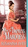 How to Impress a Marquess by Susanna Ives