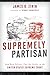 Supremely Partisan: How Raw...