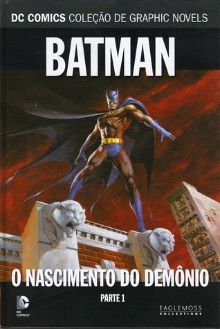 Batman: O Nascimento do Demônio - Parte 1 (DC Comics Coleção de Graphic Novels, #15)