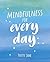 Mindfulness for Every Day