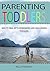 Parenting Toddlers: How to Deal with Misbehaving and Challenging Toddlers (Parents, Toddlers and discipline, Toddler development, Toddler Discipline, Toddler Books, Early Childhood Education)