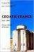 La Croatie et la France: 797-1997: 1,200 ANS D'Histoire
