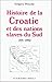 Histoire de la Croatie et des nations slaves du Sud: 395-1992