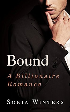 Bound: A Billionaire Romance (Kindle Edition)