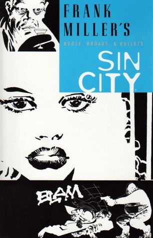 Sin City, Vol. 6: Booze, Broads, and Bullets (Sin City, #6)