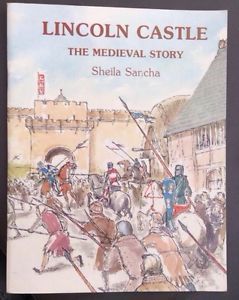 Lincoln Castle: the Medieval story