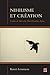 Nihilisme et création : Lectures de Nietzsche, Musil, Kundera, Aquin