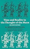 Time and reality in the thought of the Maya by Miguel León-Portilla