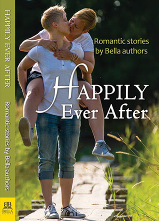 Happily Ever After: Romantic Stories by Bella authors (ebook)