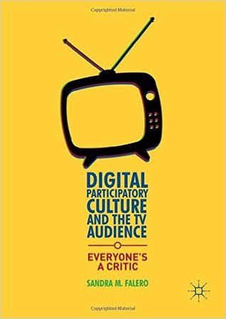 Digital Participatory Culture and the TV Audience: Everyone's a Critic
