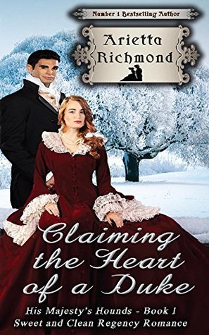 Claiming the Heart of a Duke (His Majesty's Hounds #1)