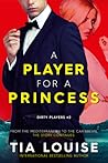 A Player for a Princess by Tia Louise