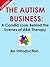 The Autism Business: A candid look behind the scenes of ABA Therapy An Introduction