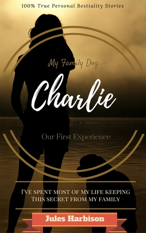 100% True Personal Bestiality Stories: Our Family Dog Charlie - My First Experience