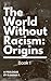 The World Without Racism: Origins