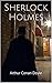 The Complete Sherlock Holmes : The Ultimate Collection