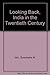 Looking back, India in the twentieth century