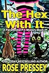 The Hex With It by Rose Pressey Betancourt