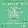 The Elements of Style Collection: 3 Title Collection (Writing Book 1)