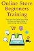Online Store Beginners Training by Daniel Cruz