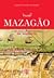 Mazagão : a epopeia portuguesa em Marrocos