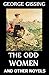 The Odd Women and Other Novels