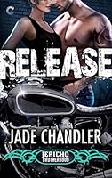 Release (Jericho Brotherhood, #2)