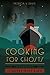 Cooking for Ghosts (The Secret Spice Cafe Trilogy, #1)