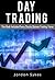 Day Trading: 3 Manuscripts Penny Stocks Beginners, Options Trading Beginners, Forex Beginners (Trading,Stocks,Day Trading,Options Trading Book 1)
