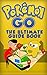 Pokemon Go: The Ultimate Gu...