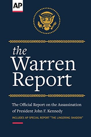 The Warren Report: The Official Report on the Assassination of President John F. Kennedy (Kindle Edition)