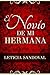 El Novio De Mi Hermana: (Romance Contemporáneo) (Leticia Sandoval nº 1) (Spanish Edition)