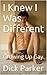 I Knew I Was Different: Growing Up Gay