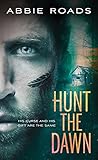 Hunt the Dawn by Abbie Roads