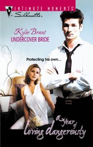 Undercover Bride (A Year of Loving Dangerously, #2)