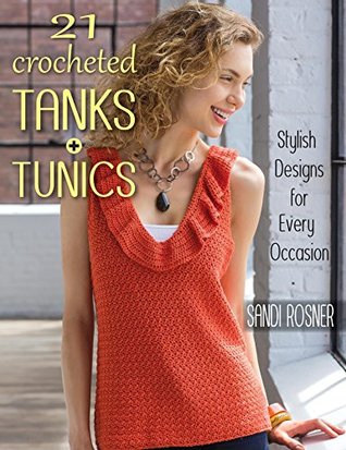 21 Crocheted Tanks + Tunics: Stylish Designs for Every Occasion (Kindle Edition)