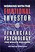 Working with the Emotional Investor: Financial Psychology for Wealth Managers