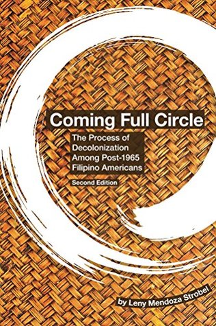 Coming Full Circle: The Process of Decolonization Among Post-1965 Filipino Americans