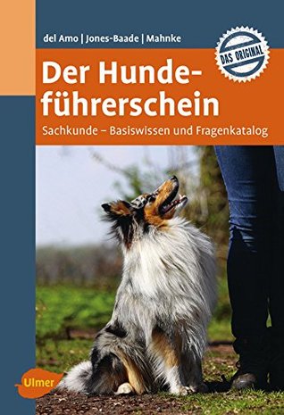 Der Hundeführerschein: Sachkunde – Basiswissen und Fragenkatalog (German Edition)