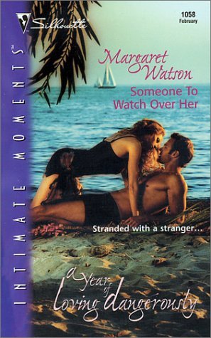 Someone to Watch Over Her (A Year of Loving Dangerously, #8)